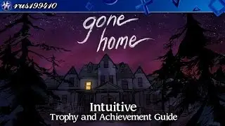 Gone Home - Intuitive (Trophy & Achievement Guide) rus199410 [PS4]