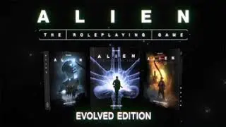 ALIEN RPG &ndash; Evolved Edition and Rapture Protocol