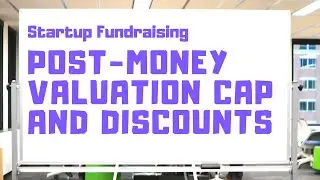 Everything You Need to Know About Post-Money Valuation Caps, Discounts With SAFEs & More