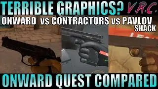 ONWARD Oculus Quest GRAPHICS Comparison VS Pavlov Shack & Contractors.