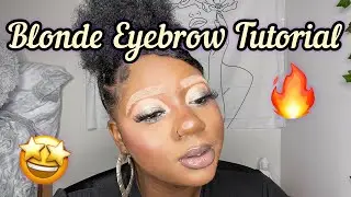 BLONDE EYEBROW TUTORIAL!! | WOC | 2021 Beginner Friendly | DaGem