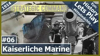 Strategic Command WW1 - Kaiserliche Marine | #06 [Lets Play | Deutsch]