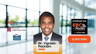 EBC Radio: Bladder Cancer - Interview With Dr. Vignesh Packiam