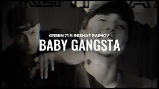 Green 71 ft Reshat Raimov - BABY GANGSTA NEW TREK
