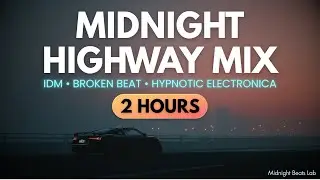Midnight Highway Mix | 2 Hour Deep Electronic Music for Night Drives & Reflection
