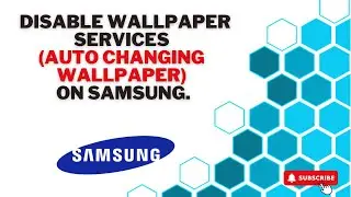 How to disable wallpaper services (auto changing wallpaper)&nbsp;on&nbsp;Samsung.