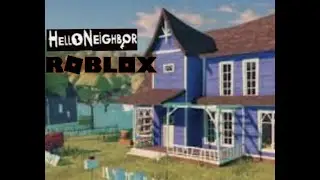 Hello Neighbor Speedrun, but in ROBLOX! (12:16)