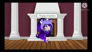10 types of teachers| 10 types edition| gacha