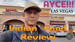 All You Can Eat (AYCE) Indian Buffet in Las Vegas!!!  Smackin’ Oh So Good