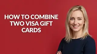 HOW TO COMBINE TWO VISA GIFT CARDS - Julia'sTutorials