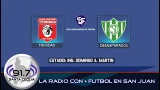 LIGA SANJUANINA DE FUTBOL &ndash; LOCAL A: TRINIDAD - DESAMPARADOS