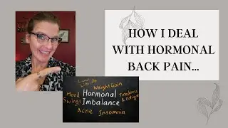 Hormonal Back Pain relief!!