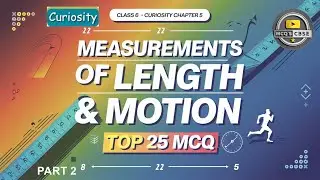 MCQ CLASS 6 SCIENCE CURIOSITY  | MCQ CLASS 6 SCIENCE CHAPTER 5 MEASUREMENTS OF LENGTH AND MOTION