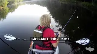 Girl Can't Fish - Part 1