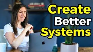 Creating Systems to Support Your Business, Life, and Health