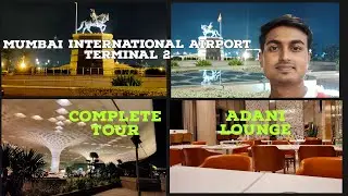 Mumbai International Airport terminal 2 | Complete tour |Adani (GVK) lounge | vlog 1| Priyatam Karn