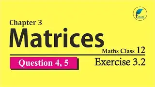 NCERT Solutions for Class 12 Maths Chapter 3 Exercise 3.2 Question 4, 5