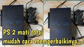 Cara mudah memperbaiki ps 2 mati total