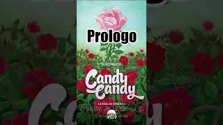 Prologo candy candy THE FINAL STORY