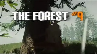 Let's Play The Forest - Part 9 [Version 0.63 Gameplay]