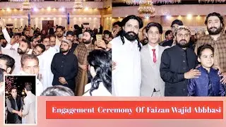 Farakh Khokhar | Zaffar Sapari | Wajid Abbasi | Mustafa Nawaz Khokhar | Engagement Faizan Abbasi