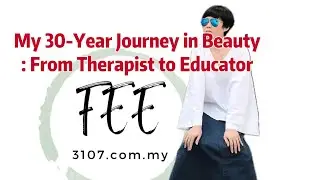My 30-Year Journey in Beauty: From Therapist to Educator | SenYee 《BeautyScience》