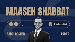 (71) Halachot of Maaseh Shabbat part 2 - Rabbi Sholom Rosner