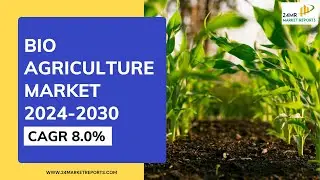 BIO Agriculture Market EXPERT Shares Top Trends for 2024