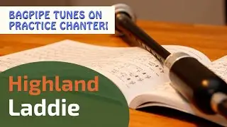 Highland Laddie | Bagpipe Tunes on Practice Chanter ⭐⭐⭐⭐⭐