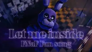 Let Me Inside - FNAF song