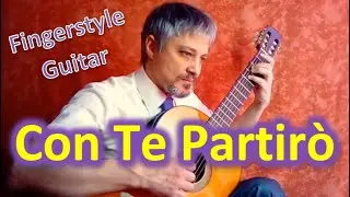 Con Te Partirò (Time to Say Goodbye) - Fingerstyle Guitar Cover