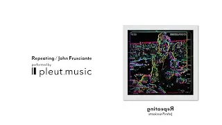 Il pleut.music - Repeating (John Frusciante remix)