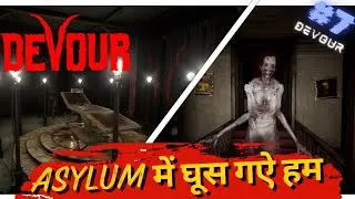 Asylum में घूस गऐ हम  [Devour] PART-7 | As & Ak | 🔴LIVE Horizontal🔴