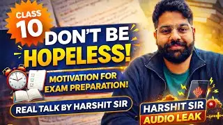 Class10 Study Motivation l Don&rsquo;t Be Hopeless l by Harshit Sir 