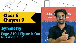 Questions 1, 2 | Figure it Out | Page 219 | Class 6 Maths | Chapter 9 Symmetry | Ganita Prakash