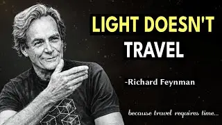 Why Light Speed Is The LIMIT? What Feynman Uncovered Will COLLAPSE Your Mind