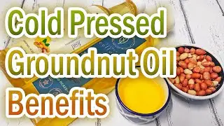 5 Science-Backed Health Benefits of Cold Pressed Groundnut Oil | Wood Pressed Peanut Oil Benefits