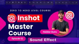 Sound effect kaise lagaye | Inshot Full Course Episode-11 | Haidar Guru