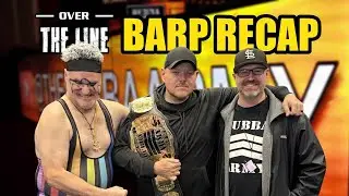 OVER THE LINE BARP 2026 RECAP