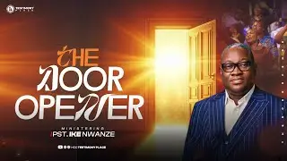 THE DOOR OPENER with PST. IKE NWANZE and THE TESTIMONY GOSPEL CHOIR