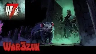 Exploring the Map... Seriiiously! | War3zuk | 7DTD | 13