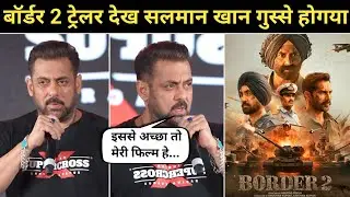 Salman Khan got angry after watching Border 2 Trailer | Border 2 Trailer Review Reaction | Sunny ...