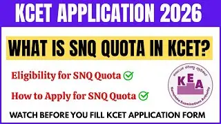 What is SNQ Quota in KCET? | Eligibility & How to Apply for SNQ Quota | KCET Application Form 2026