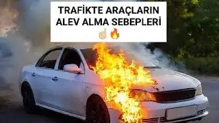ARA&Ccedil;LARIN TRAFİKTE ALEV ALMA SEBEPLERİ🔥 | &Ouml;NLEM ALIP RİSK MİNİMİZE EDİLEBİLİR☝🏻#fire #automobile 