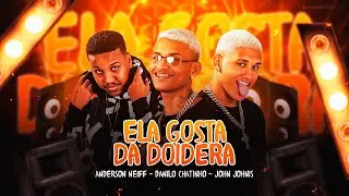 ANDERSON NEIFF, DANILO CHATINHO E OS NEIFFS - ELA GOSTA DA DOIDEIRA
