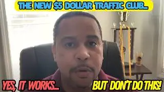 Introducing: The New $5 Dollar Traffic Club | 'Yes, It Works, But Don't Do This!'
