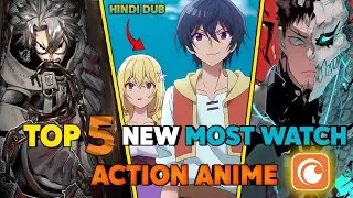 Top 5 Best Action Anime in Hindi Dub on Crunchyroll! Must Watch 2025 List ( Hindi )