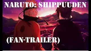 Наруто Шиппуден (Фан-трейлер) Naruto: Shippuuden (Fan-trailer)