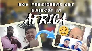 How Foreigners get Haircut in Africa l Solo Travel Vlog