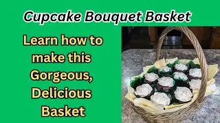 Cupcake Bouquet Basket Including Buttercream Icing Recipe